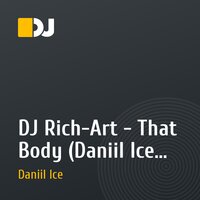 DJ Rich-Art - That Body (Daniil Ice remix)