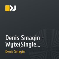 Denis Smagin - Wyte(Single premiere)