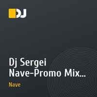Dj Sergei Nave-Promo Mix 07.09.11+Mini Mix