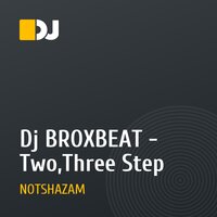 Dj BROXBEAT - Two,Three Step