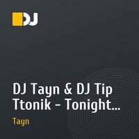 DJ Tayn & DJ Tip Ttonik - Tonight Mystery