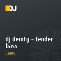 dj demty - tender bass