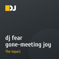 dj fear gone-meeting joy