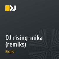 DJ rising-mika (remiks)