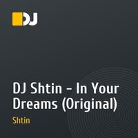 DJ Shtin - In Your Dreams (Original)