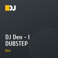 DJ Den - I  ❤ DUBSTEP