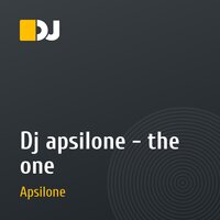 Dj apsilone - the one