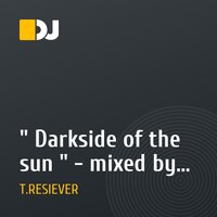 " Darkside of the sun " - mixed by T.RESIEVER