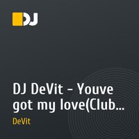 DJ DeVit - Youve got my love(Club mix)