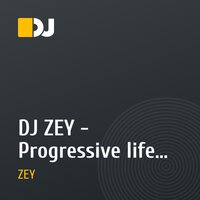 DJ ZEY - Progressive life, reloaded (promo mix)