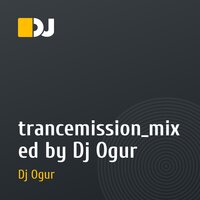 trancemission_mixed by Dj Ogur
