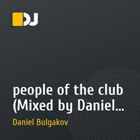 people of the club (Mixed by Daniel Bulgakov)