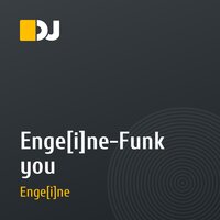 Enge[i]ne-Funk you