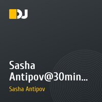 Sasha Antipov@30minutes[January 2010]