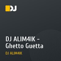 DJ ALIM4IK - Ghetto Guetta  