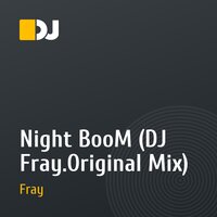 Night BooM (DJ Fray.Original Mix)