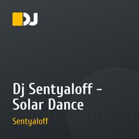 Dj Sentyaloff - Solar Dance