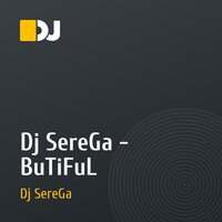 Dj SereGa - BuTiFuL