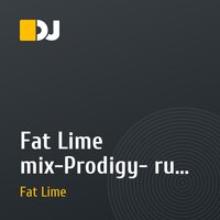 Fat Lime mix-Prodigy- run with tne wolves