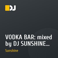 VODKA BAR: mixed by DJ SUNSHINE (Sunshine Music 77)