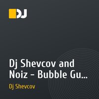 Dj Shevcov and  Noiz - Bubble Gum (Techno rock Remix)