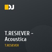 T.RESIEVER - Acoustica