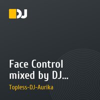 Face Control mixed by DJ Forsage & Topless DJ Aurika