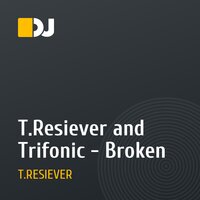 T.Resiever and Trifonic - Broken