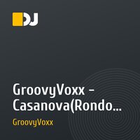 GroovyVoxx - Casanova(Rondo Veneziano Bootleg)