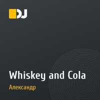 Whiskey and Cola