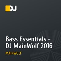 Bass Essentials - DJ MainWolf 2016