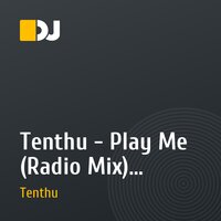 Tenthu - Play Me (Radio Mix) [Unearthed Subliminal]