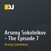 Arseny Sokolnikov - The Episode №7