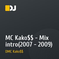 MC Kako$$ - Mix intro(2007 - 2009)