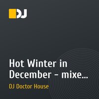 Hot Winter in December - mixed by DJ Doctor House (2010)
