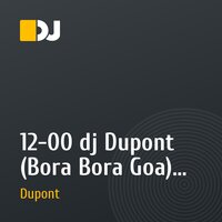 12-00 dj Dupont  (Bora Bora Goa) 2018