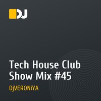 Tech House Club Show Mix #45