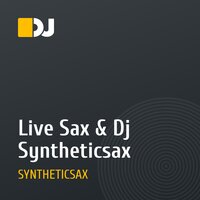Live Sax & Dj Syntheticsax