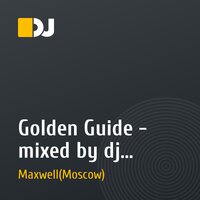 Golden Guide - mixed by dj Maxwell