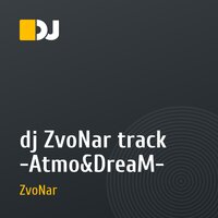 dj ZvoNar  track -Atmo&DreaM-