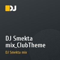 DJ Smekta mix_ClubTheme