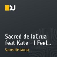 Sacred de laCrua feat Kate - I Feel like a god ( Trance vers).mp3