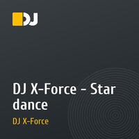 DJ X-Force - Star dance