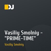 Vasiliy Smolniy - "PRIME-TIME"