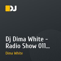 Dj Dima White - Radio Show 011 - Pulsation (2011-03-11)