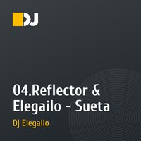 04.Reflector & Elegailo - Sueta
