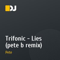 Trifonic  - Lies (pete b remix)