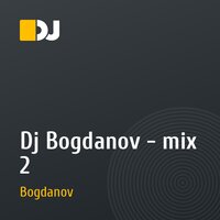 Dj Bogdanov - mix 2