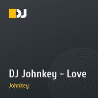 DJ Johnkey - Love