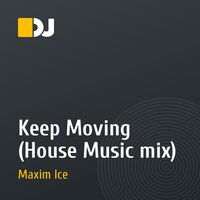 Keep Moving (House Music mix)